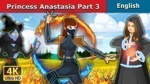'Princess Anastasia Part 3 in English | Stories for Teenagers | English Fairy Tales'