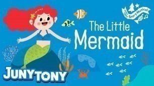 '*NEW* The Little Mermaid | Story Musical | Princess Story | Fairy Tales for Kids | JunyTony'