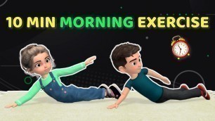 '10 MINUTE WAKE UP MORNING EXERCISE FOR KIDS'