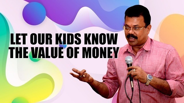 'Let Our Kids Know The Value Of Money | MOTIVATE YOUR CHILD | WHO CAN MOTIVATE A CHILD ?'