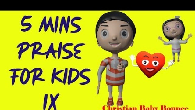 '5 minutes worship for kids IX | Children praise and worship songs | Christian Baby Bounce'