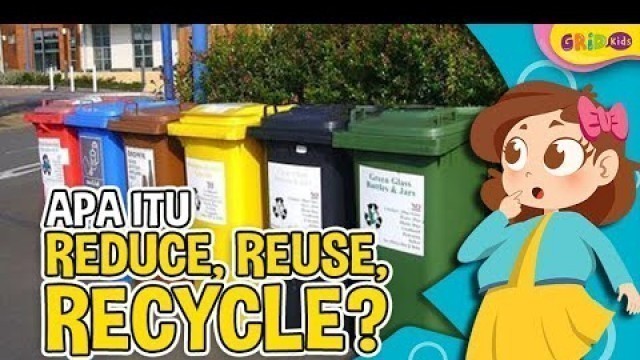 'Apa Itu Reduce, Reuse, Recycle? Ini Pengertian dan Contohnya!'