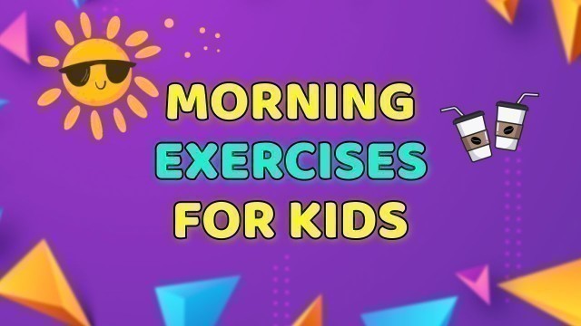 'LITTLE SPORTS’ MORNING EXERCISES FOR KIDS'