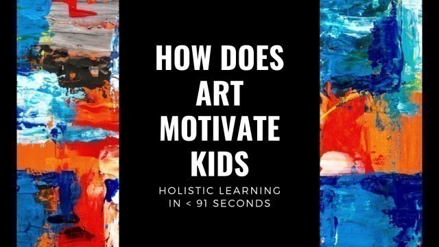 'How does pursuing art motivate kids?'