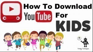 'How To Download And Use Youtube Kids App  - New Youtube Kids App Full Review - Solving Techniques'