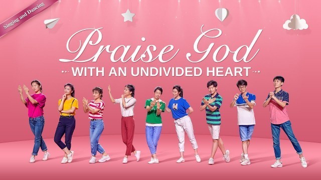 'Christian Dance | \"Praise God With an Undivided Heart\" | Praise Song'