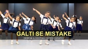 'Galti Se Mistake | Jr. Kids | Full Class Video | Deepak & Deepika Choreography |G M Dance'