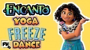 'Disney+ Encanto Yoga Freeze Dance For Kids | Brain Break | GoNoodle Inspired'