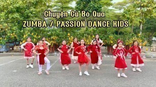 'CHUYỆN CŨ BỎ QUA | Zumba | PASSION DANCE KIDS | Choreo by Minh Thuận'