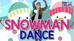 'Winter \"Snowman Dance⛄ Snowman Brain Break⛄ Kids Movement Activity ⛄Snowman Dance⛄ Sing Play Create'