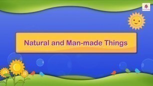 'Natural and Man Made Things | Science For Grade 3 Kids | #1'