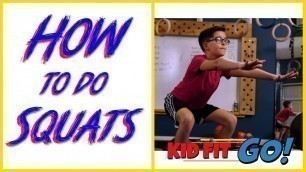'How to do Squats - Fitness for kids, by kids! Kid Fit GO!'