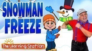 'Snow Man Freeze Song ⛄️ Freeze Dance ⛄️ Winter Song for Kids ⛄️ Brain Breaks by The Learning Station'