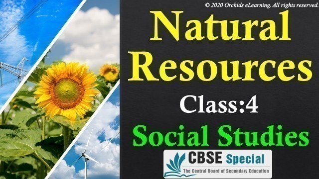 'Natural Resources | Class-4 | Social Studies | CBSE / NCERT | Renewable And Non-Renewable Resources'