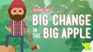 'Big Changes in the Big Apple: Crash Course Kids #38.1'