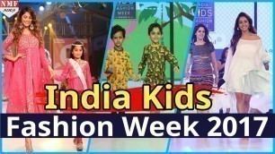 'India Kids Fashion Week 2017 पर पहुंचे कई सितारें, Ramp पर बच्चों के साथ की मस्ती'