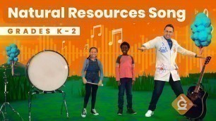 'The Natural Resources SONG | Science for Kids | Grades K-2'