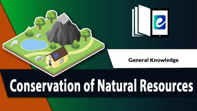 'Conservation of Natural Resources  | Kids Video | eLearn K12'