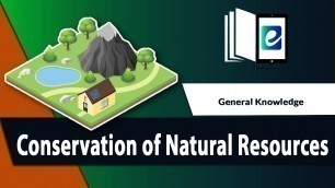 'Conservation of Natural Resources  | Kids Video | eLearn K12'