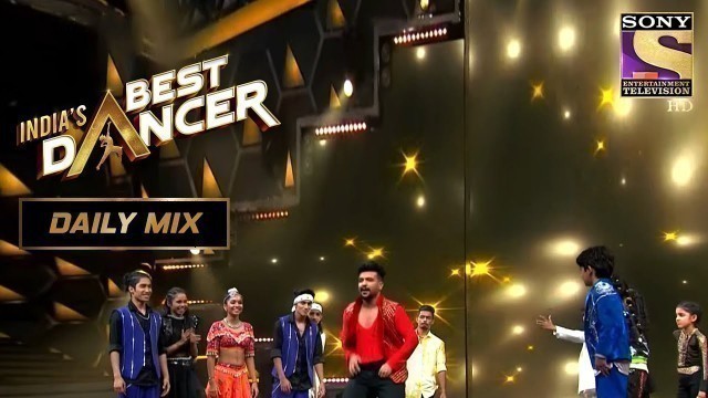 'Super Dancers और India\'s Best Dancers के बीच हुआ एक Battle | India\'s Best Dancer | Geeta | Daily Mix'