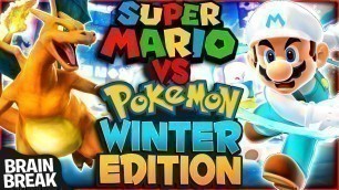 'Mario vs Pokemon Smash Battles | Winter Brain Break | Just Dance | GoNoodle'