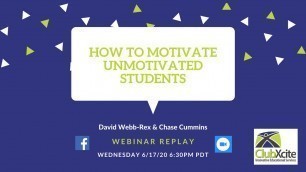 '\"How to Motivate Unmotivated Students;\" with Chase Cummins and David Webb-Rex'