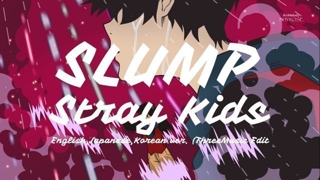 'Stray Kids - Slump (English, Japanese, Korean ver) (Lyrics) (ThreeMusic Edit)'