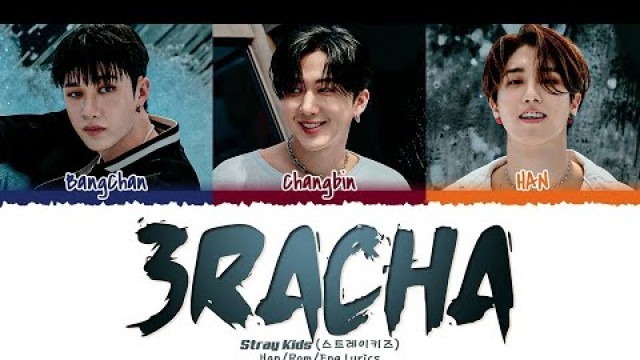 'Stray Kids (3RACHA) - \'3RACHA\' Lyrics [Color Coded_Han_Rom_Eng]'