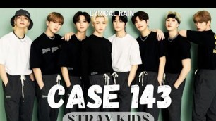 'Stray Kids CASE 143 Lyrics (스트레이키즈) Lyrical Rain #straykids #case143 #kpop #boyband #lyricalrain'