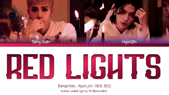 '[VOSTFR] Stray Kids Bangchan, Hyunjin \'Red Lights\' lyrics (color coded fr)'