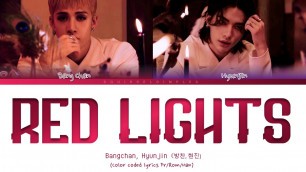 '[VOSTFR] Stray Kids Bangchan, Hyunjin \'Red Lights\' lyrics (color coded fr)'