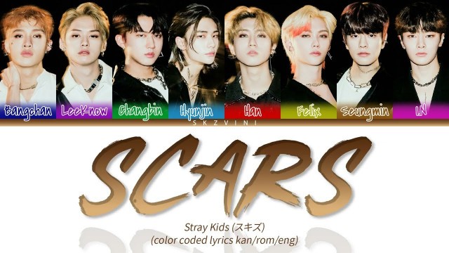 'Stray Kids \'Scars\' Color Coded Lyrics (Kan/Rom/Eng)'