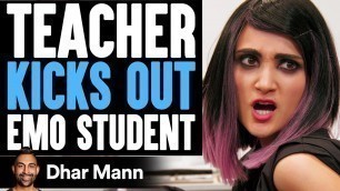 'Teacher KICKS OUT EMO STUDENT, What Happens Next Is Shocking | Dhar Mann'