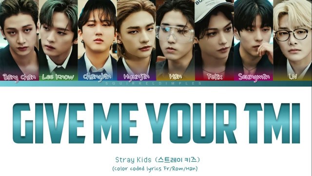 '[VOSTFR] Stray Kids \'GIVE ME YOUR TMI\' lyrics (color coded fr)'