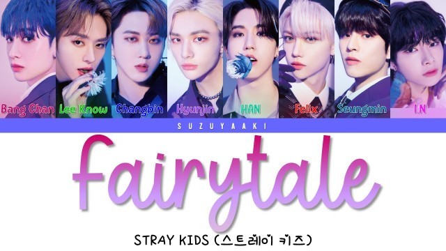 'Stray Kids (스트레이 키즈) – “Fairytale” Lyrics [Color Coded Lyrics Kan|Rom|Ita|가사]'