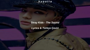 'Stray Kids - The Sound Lyrics & Türkçe Çeviri'