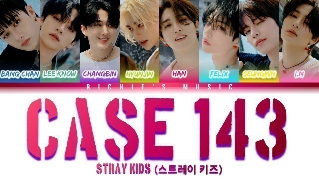 'Stray Kids (스트레이 키즈) - CASE 143 [Color Coded Lyrics Han|Rom|Eng]'