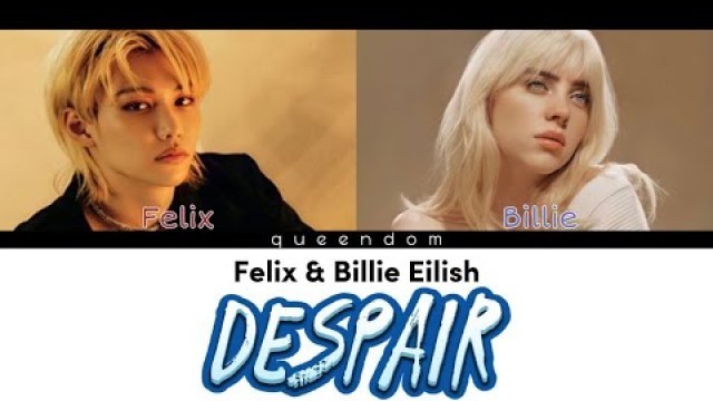 'Felix & Billie Eilish - ‘Despair’ Color Coded Lyrics'