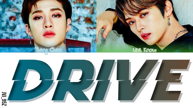 'STRAY KIDS(스트레이 키즈) Bang Chan, Lee Know - Drive (Colour Coded Lyrics Han/Rom/Eng)'