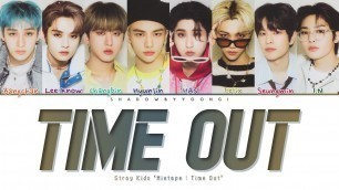 'Stray Kids \"Time Out\" (Color Coded Lyrics) | ShadowByYoongi'