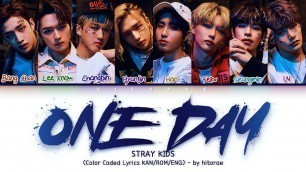 'Stray Kids - One Day Color Coded Lyrics KAN/ROM/ENG'