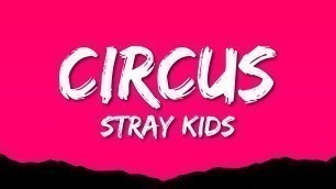 'Stray Kids - CIRCUS (Lyrics)'