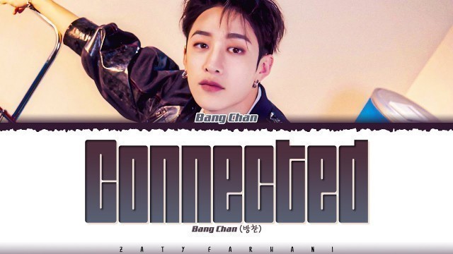 'Stray Kids \'Bang Chan\' - \'Connected\' Lyrics [Color Coded_Eng]'