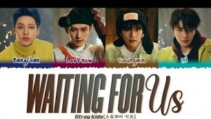 'Stray Kids (Vocal Line)  - \'WAITING FOR US\' (피어난다) Lyrics [Color Coded_Han_Rom_Eng]'