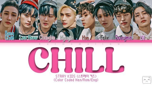 'STRAY KIDS (스트레이 키즈) - 식혀 (CHILL) Lyrics (Color Coded Han/Rom/Eng)'