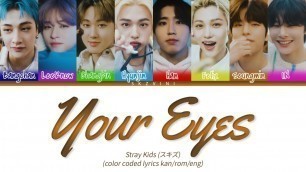 'Stray Kids \'Your Eyes\' Color Coded Lyrics (Kan/Rom/Eng)'
