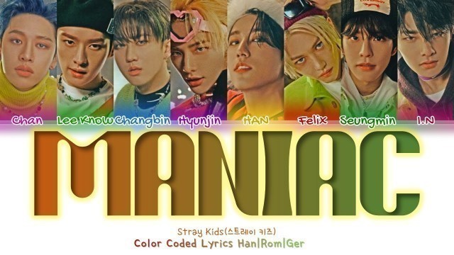 'Stray Kids (스트레이 키즈) – MANIAC - Deutsch | Ger Sub | German Color Code Lyrics [Han/Rom/Ger]'