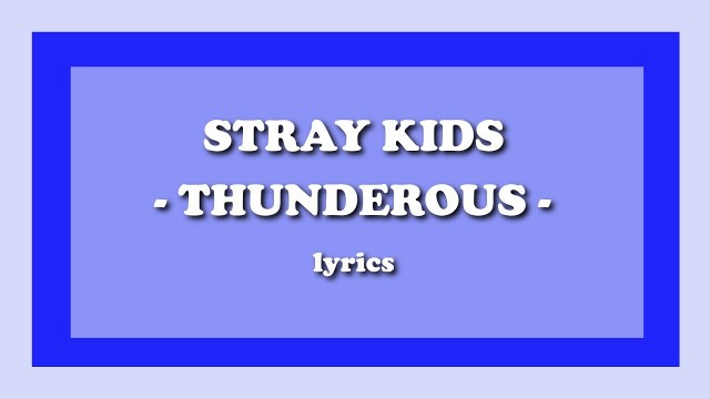 'Thunderous (소리꾼) - Stray Kids (Lyrics)'