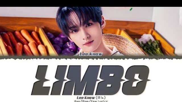 'Stray Kids \'Lee Know\' - \'LIMBO\' (나지막이) Lyrics [Color Coded_Han_Rom_Eng]'