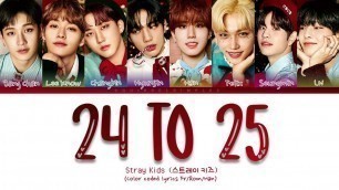 '[VOSTFR] Stray Kids \'24 to 25\' lyrics (color coded fr)'